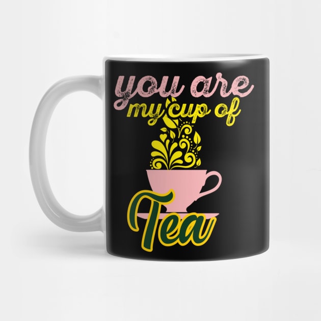 you are my cup of tea by Diannas